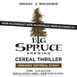 Big Spruce: Cereal Thriller